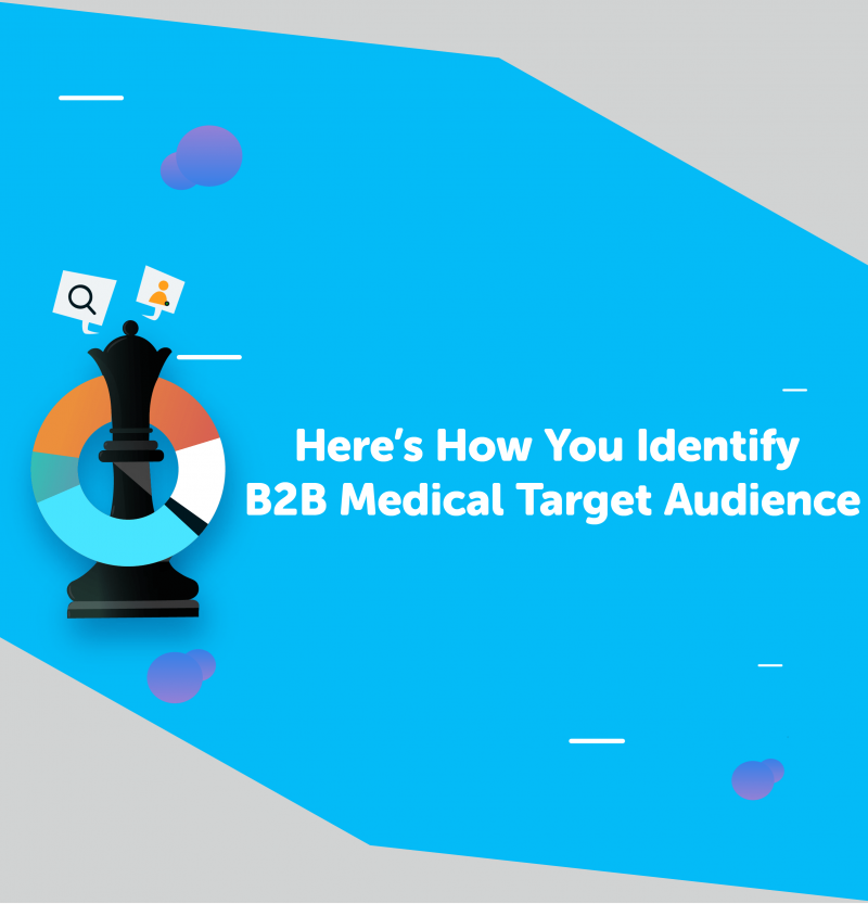 Here’s How You Identify B2B Medical Target Audience