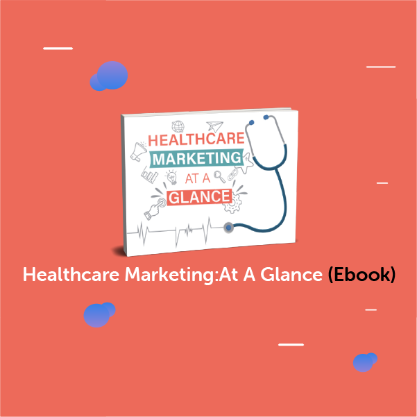 Healthcare Marketing: At A Glance