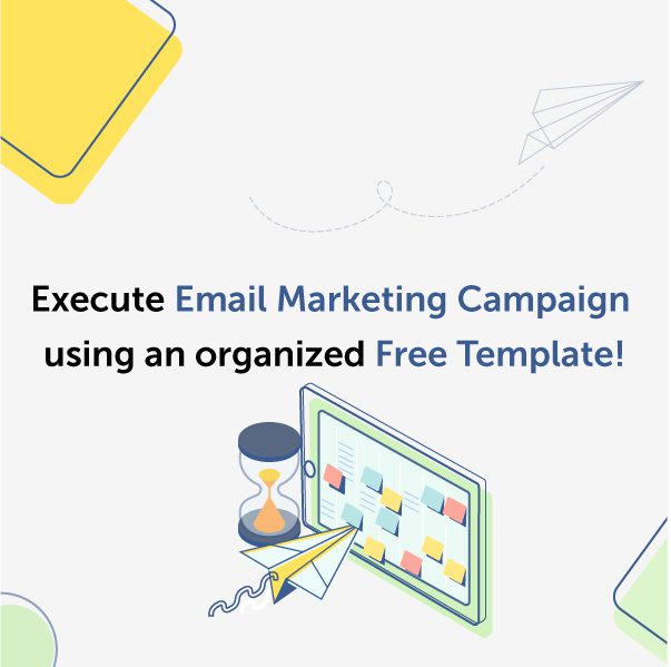 Execute Email Marketing Campaign using an organized Free Template!