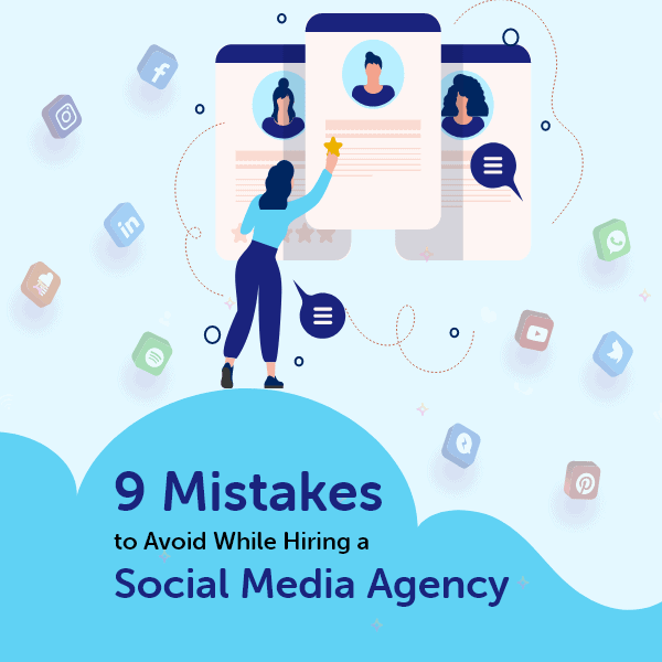 9 Mistakes to Avoid While Hiring a Social Media Agency