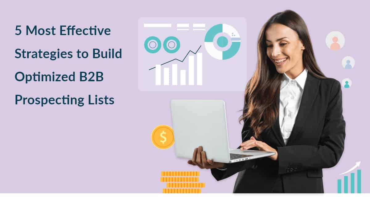 5 Strategies To Build Optimized B2B Prospecting Lists