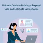 Ultimate Guide to Building a Targeted Cold Call List