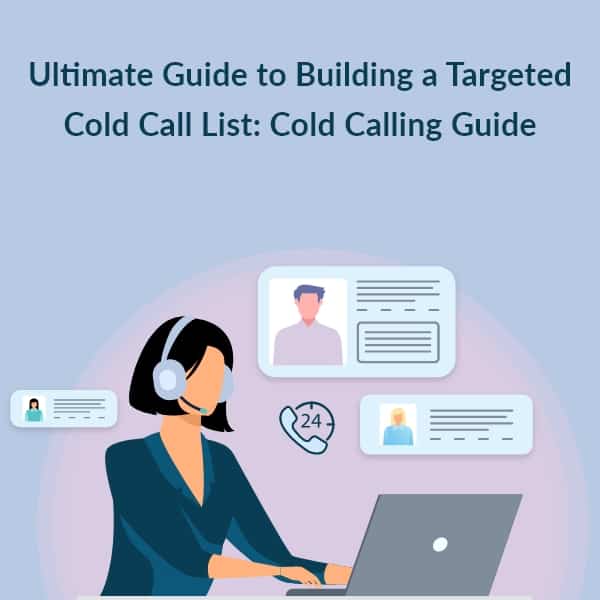 Ultimate Guide to Building a Targeted Cold Call List Cold Calling Guide