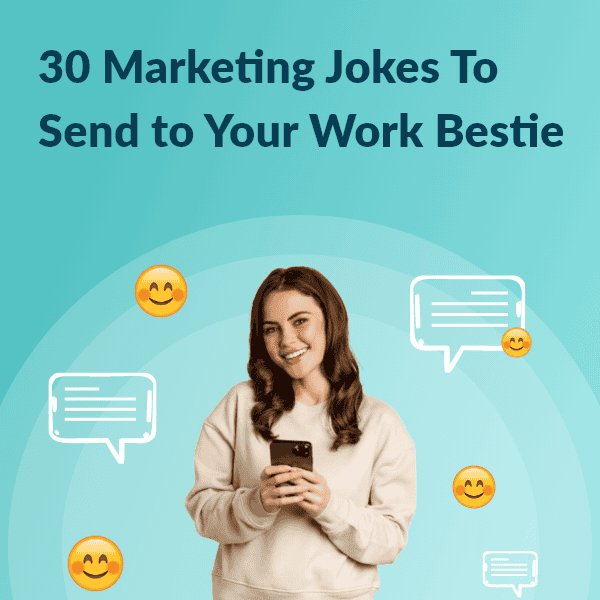 30 Marketing Jokes To Send to Your Work Bestie