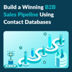 Build a Winning B2B Sales Pipeline Using Contact Databases