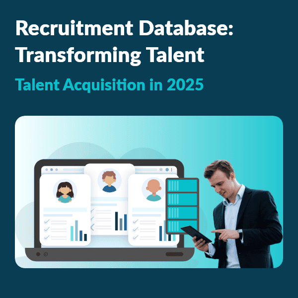 Recruitment Database: Transforming Talent Acquisition in 2025 