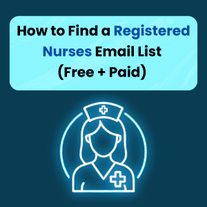 How to Find a Registered Nurses Email List Free Paid 1 How to Find a Registered Nurses Email List (Free + Paid)