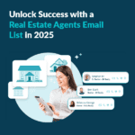 Unlock Success with a Real Estate Agents Email List in 2025 