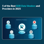 5 of the Best B2B Data Vendors and Providers in 2025  