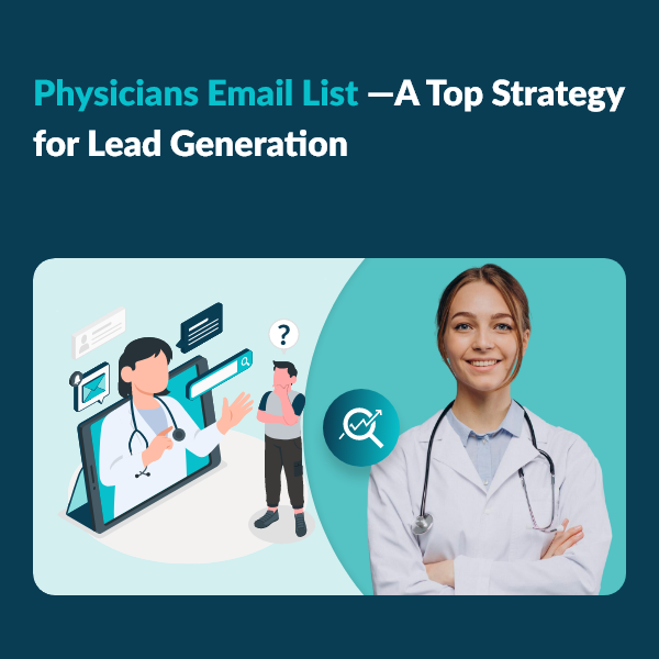 Physicians Email List —A Top Strategy for Lead Generation