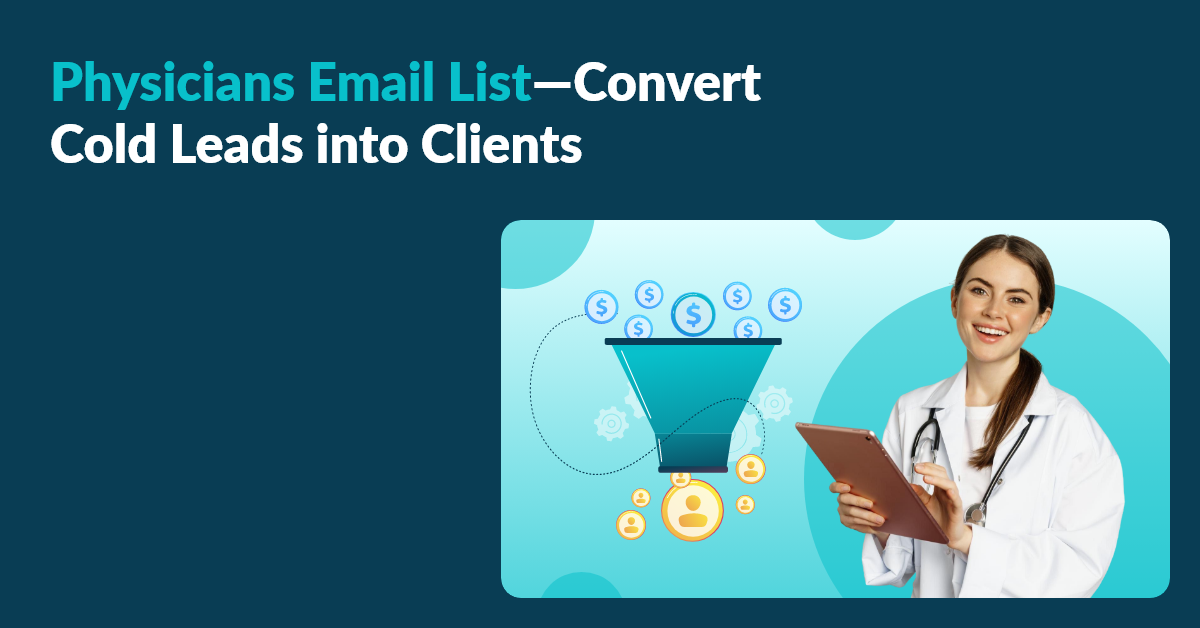 Top Physicians Email List for Effective Lead Conversion