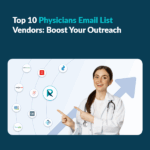 Top 10 Physicians Email List Vendors: Boost Your Outreach 