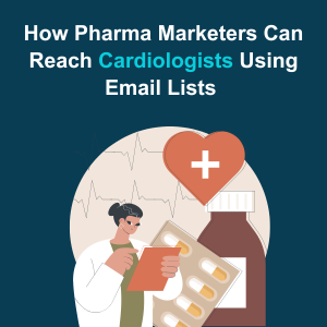 How Pharma Marketers Can Reach Cardiologists Using Email Lists Feature