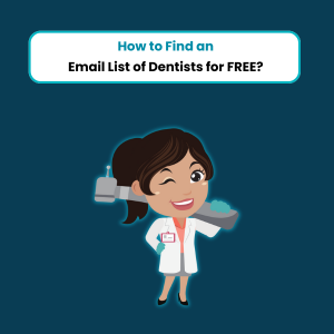 How to Find an Email List of Dentists for FREE Feature How to Find an Email List of Dentists for FREE - Feature