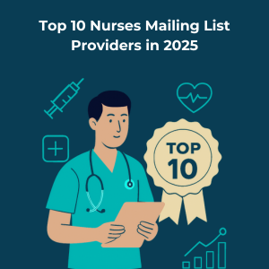 Top 10 Nurses Mailing List Providers in 2025