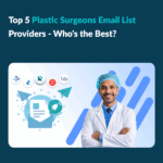 Top 5 Plastic Surgeons Email List Providers - Who's the Best? 