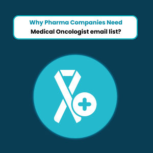 Why Pharma Companies Need Medical Oncologist email list - Feature