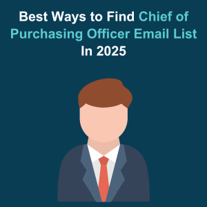 Best Ways to Find Chief of Purchasing Officer Email List In 2025 Feature