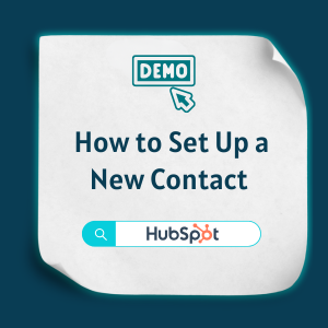 How to Set Up a New Contact in HubSpot