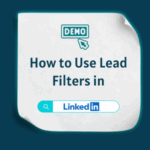 How to Use Lead Filters in LinkedIn Sales Navigator
