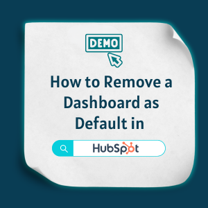 How to Remove a Dashboard as Default in HubSpot