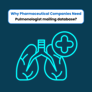 Why Pharmaceutical Companies Need Pulmonologist mailing database Feature 2 Why Pharmaceutical Companies Need Pulmonologist mailing database - Feature
