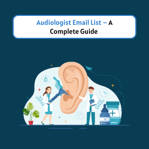 Audiologist Email List - A Complete Guide