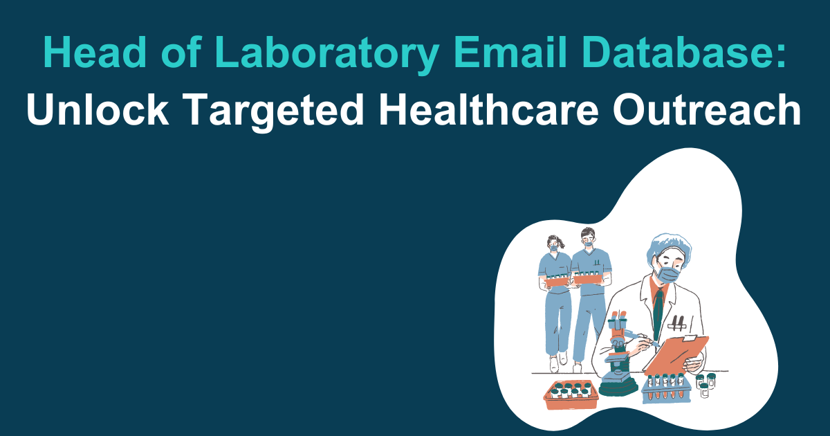 Head of Laboratory Email Database: Unlock Targeted Healthcare Outreach