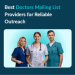 Best Doctors Mailing List Providers for Reliable Outreach