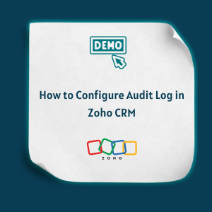 How to Configure Audit Log in Zoho CRM-Feature