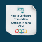 How to Configure Translation Settings in Zoho CRM Feature How to Configure Translation Settings in Zoho CRM