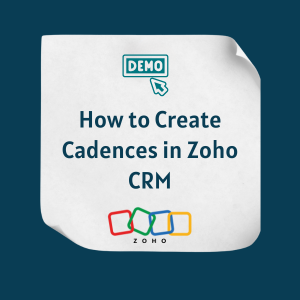 How to Create Cadences in Zoho CRM Feature 1 How to Create Cadences in Zoho CRM