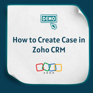 How to Create Case in Zoho CRM feature