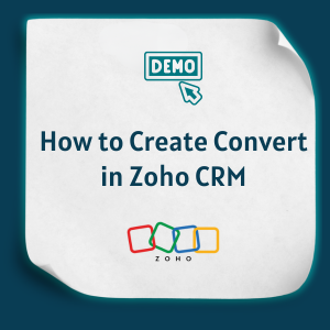How to Create Convert in Zoho CRM feature