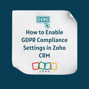 How to Enable GDPR Compliance Settings in Zoho CRM Feature How to Enable GDPR Compliance Settings in Zoho CRM