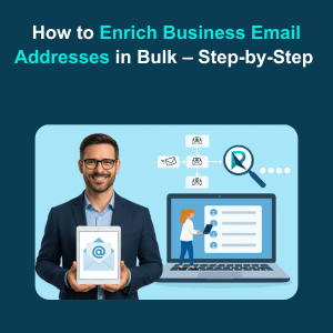 How to Enrich Business Email Addresses in Bulk – Step by Step Feature How to Enrich Business Email Addresses in Bulk – Step-by-Step
