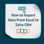 How to Import Data From Excel to Zoho CRM feature How to Import Data From Excel to Zoho CRM