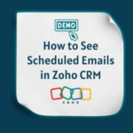 How to See Scheduled Emails in Zoho CRM feature How to See Scheduled Emails in Zoho CRM