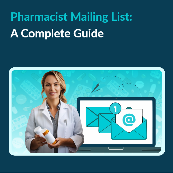 Complete Guide to Pharmacist Mailing Lists for Marketers