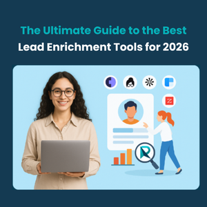 The Ultimate Guide to the Best Lead Enrichment Tools for 2026 1 The Ultimate Guide to the Best Lead Enrichment Tools for 2026
