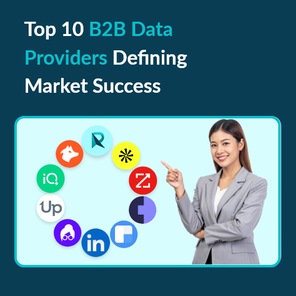 Top B2B Contact Data Providers Fueling Smarter Marketing Campaigns Top 10 B2B Data Providers Defining Market Success in 2025