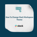 How To Change Slack Workspace Theme Feature How to Change Slack Workspace Theme
