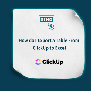 How do I Export a Table From ClickUp to Excel - Feature