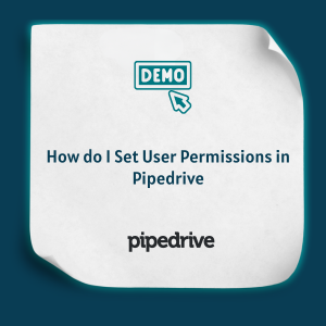 How do I Set User Permissions in Pipedrive Feature How do I Set User Permissions in Pipedrive Feature