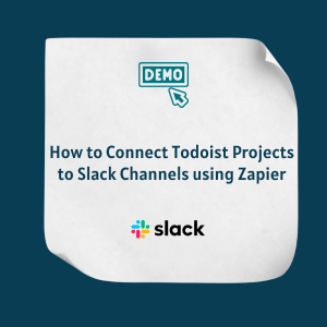 How to Connect Todoist Projects to Slack Channels using Zapier Feature How to Connect Todoist Projects to Slack Channels using Zapier