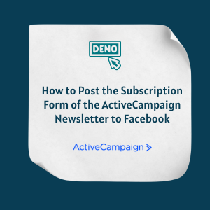 How to Post the Subscription Form of the ActiveCampaign Newsletter to Facebook Feature How to Post the Subscription Form of the ActiveCampaign Newsletter to Facebook