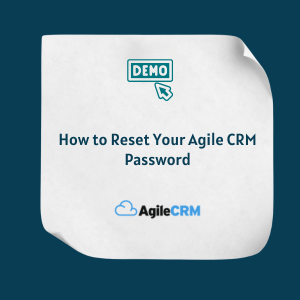 How to Reset Your Agile CRM Password Feature How to Reset Your Agile CRM Password