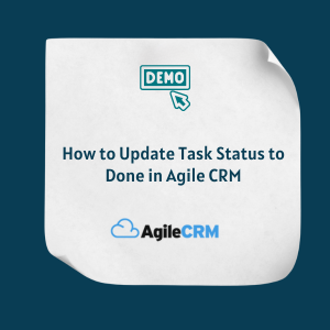 How to Update Task Status to Done in Agile CRM