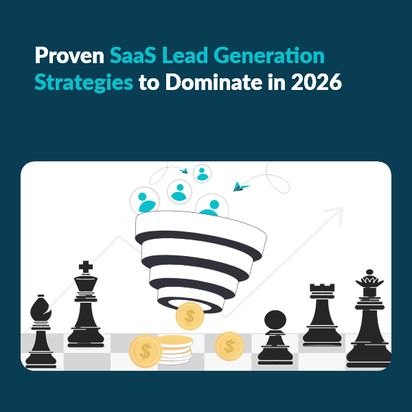 High-Impact SaaS Lead Generation Strategies for 2026