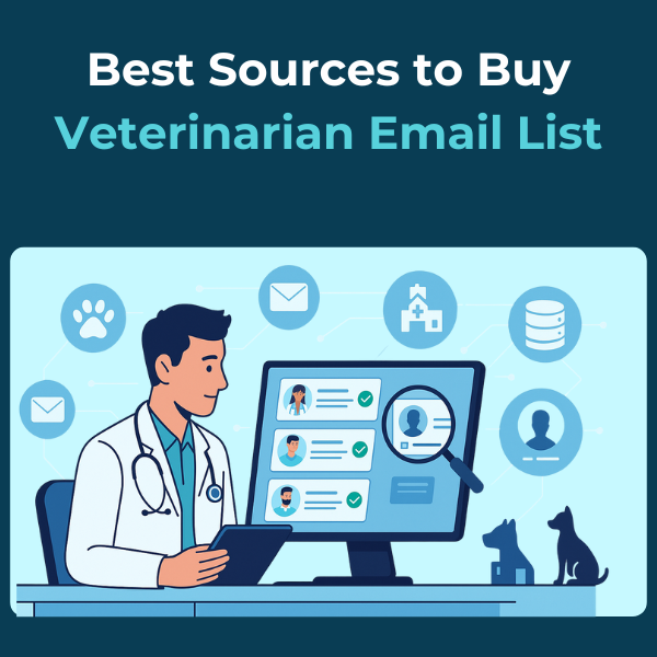 What are the Best Sources to Buy a Veterinarian Email List Best Sources to Buy a Veterinarian Email List